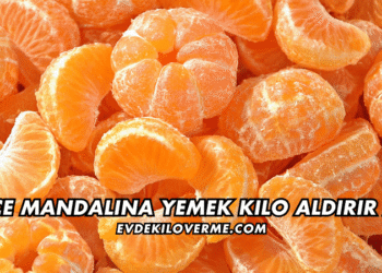 Gece Mandalina Yemek Kilo Aldırır mı