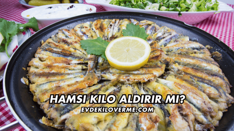 Hamsi Kilo Aldırır mı