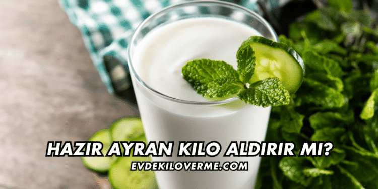 Hazır Ayran Kilo Aldırır mı