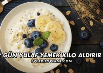 Her Gün Yulaf Yemek Kilo Aldırır mı