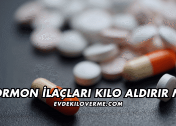 Hormon İlaçları Kilo Aldırır mı