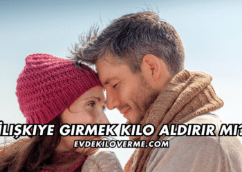 İlişkiye Girmek Kilo Aldırır mı