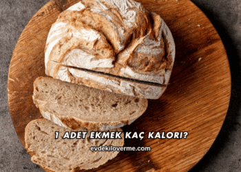 1 Adet Ekmek Kaç Kalori?