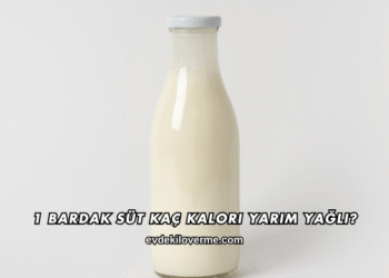 1 Bardak Süt Kaç Kalori Yarım Yağlı?