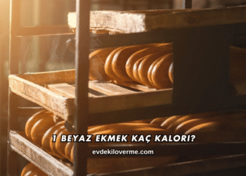 1 Beyaz Ekmek Kaç Kalori?