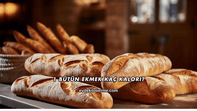 1 Bütün Ekmek Kaç Kalori?