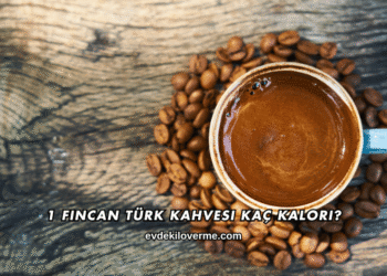 1 Fincan Türk Kahvesi Kaç Kalori?