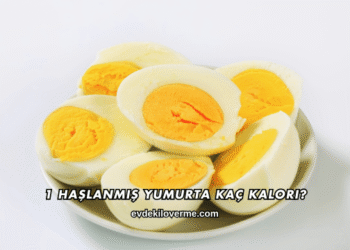 1 Haşlanmış Yumurta Kaç Kalori