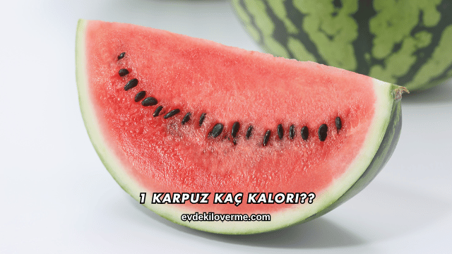 1 Karpuz Kaç Kalori?