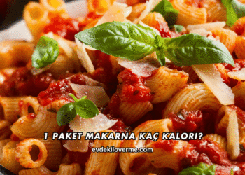 1 Paket Makarna Kaç Kalori?