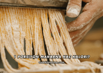 1 Porsiyon Makarna Kaç Kalori?