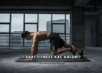 1 Saat Fitness Kaç Kalori Yaktırır?
