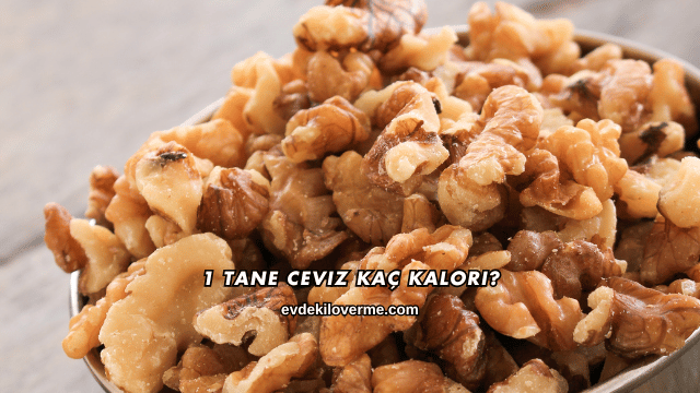 1 Tane Ceviz Kaç Kalori?