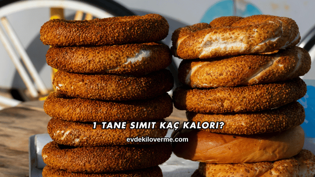 1 Tane Simit Kaç Kalori?