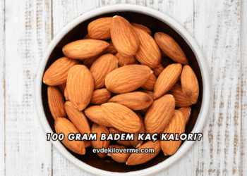 100 Gram Badem Kaç Kalori?