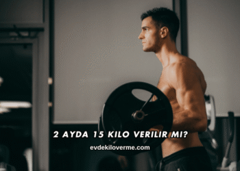 2 Ayda 15 Kilo Verilir mi?