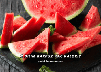 2 Dilim Karpuz Kaç Kalori?