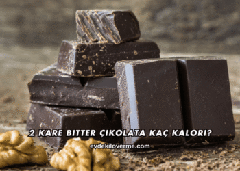 2 Kare Bitter Çikolata Kaç Kalori?
