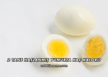 2 Tane Haşlanmış Yumurta Kaç Kalori?