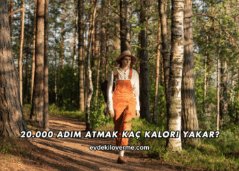 20.000 Adım Atmak Kaç Kalori Yakar?