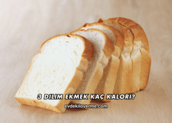 3 Dilim Ekmek Kaç Kalori?