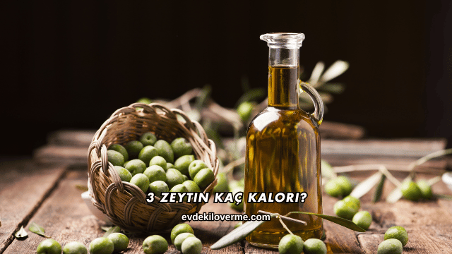 3 Zeytin Kaç Kalori?