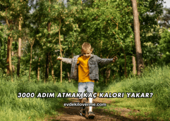 3000 Adım Atmak Kaç Kalori Yakar?