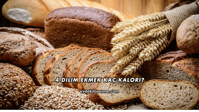 4 Dilim Ekmek Kaç Kalori?