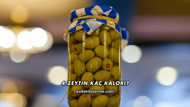 4 Zeytin Kaç Kalori?