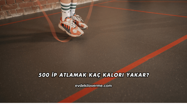 500 İp Atlamak Kaç Kalori Yakar?
