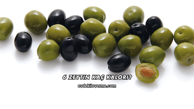 6 Zeytin Kaç Kalori?