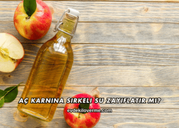 Aç Karnına Sirkeli Su Zayıflatır mı?