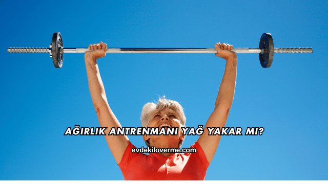 Ağırlık Antrenmanı Yağ Yakar mı?