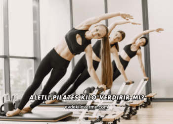 Aletli Pilates Kilo Verdirir mi?