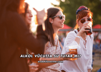 Alkol Vücutta Su Tutar mı?