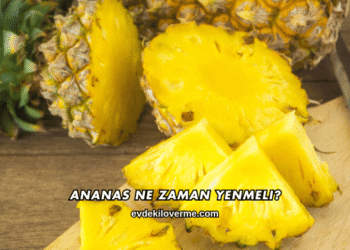Ananas Ne Zaman Yenmeli?