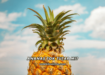 Ananas Tok Tutar mı?