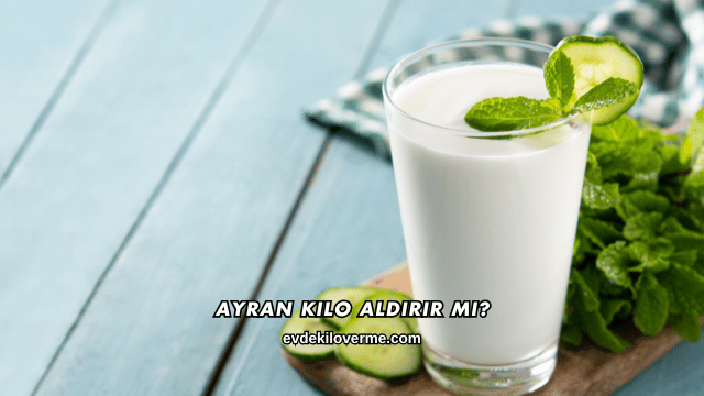 Ayran Kilo Aldırır mı?