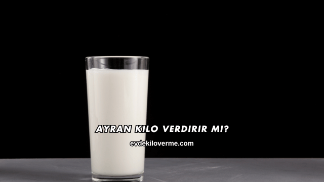 Ayran Kilo Verdirir mi?