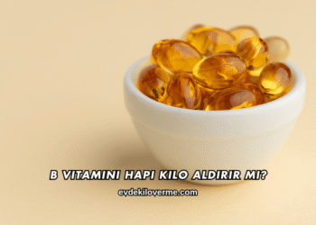 B Vitamini Hapı Kilo Aldırır mı?