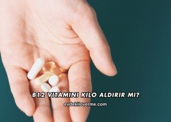 B12 Vitamini Kilo Aldırır mı?