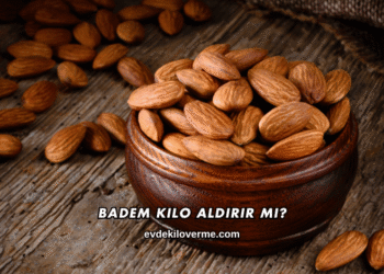 Badem Kilo Aldırır mı?