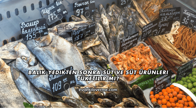 Balık Yedikten Sonra Süt ve Süt Ürünleri Tüketilir mi?