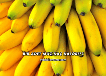 Bir Adet Muz Kaç Kalori?