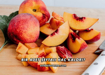 Bir Adet Şeftali Kaç Kalori?