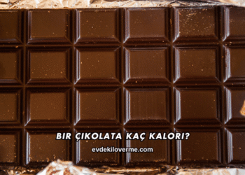 Bir Çikolata Kaç Kalori?