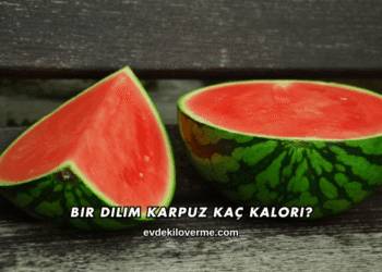 Bir Dilim Karpuz Kaç Kalori?