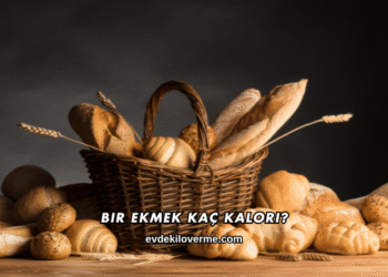 Bir Ekmek Kaç Kalori?