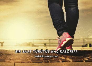 Bir Saat Yürüyüş Kaç Kalori?