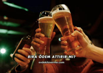 Bira Ödem Attırır mı?